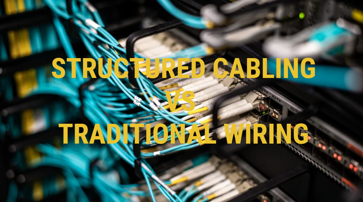 structured cabling vs traditional wiring