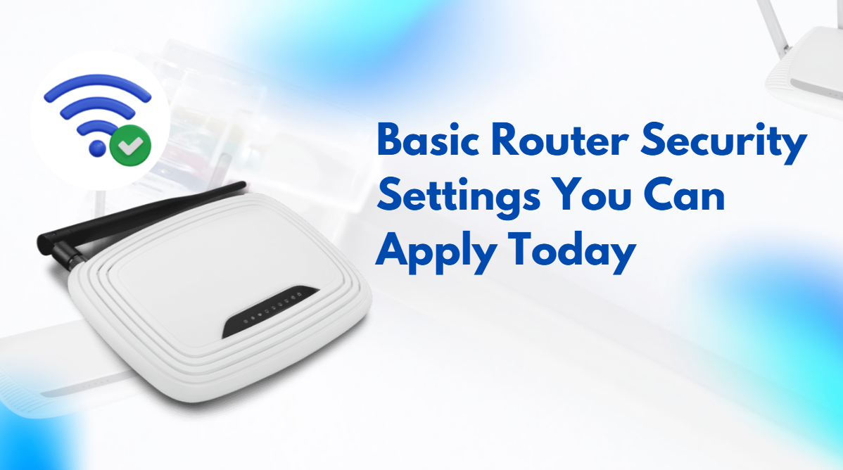 Smart Router Security Tips: 11 Easy Ways to Make Your WiFi Router More ...