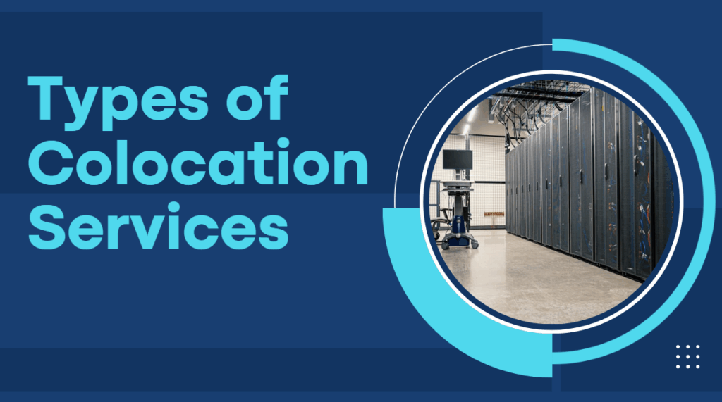 types of colocation services