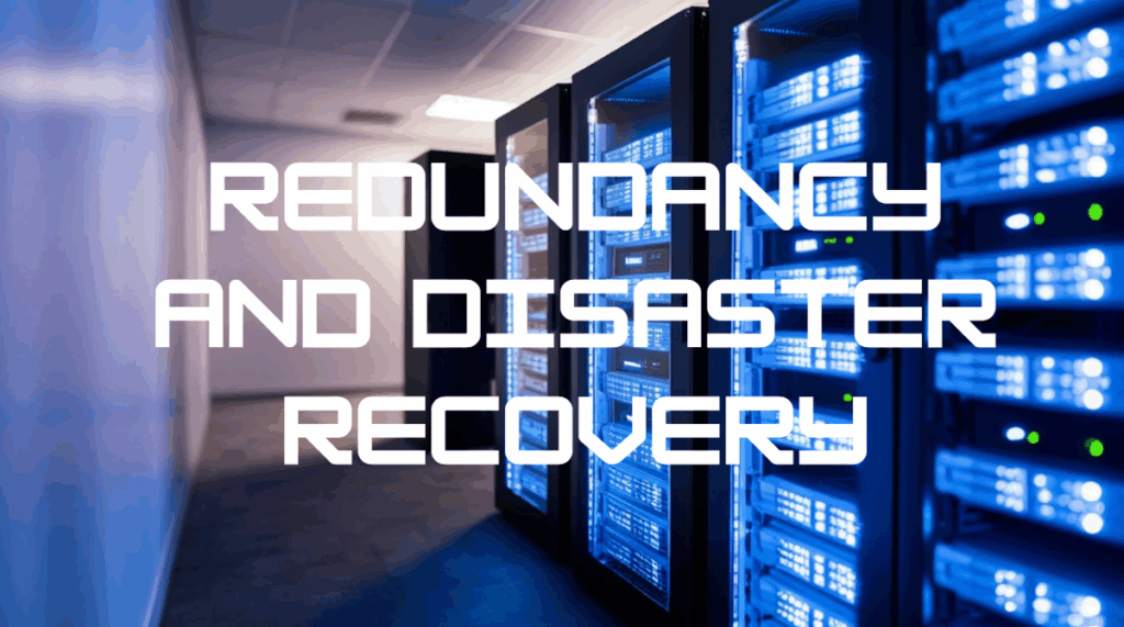redundancy and disaster recovery