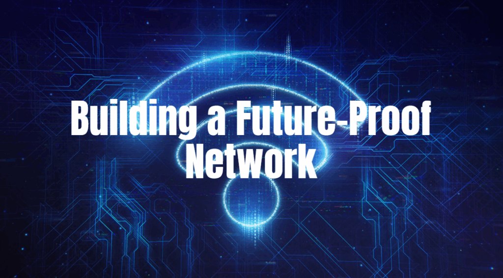 building a future proof network