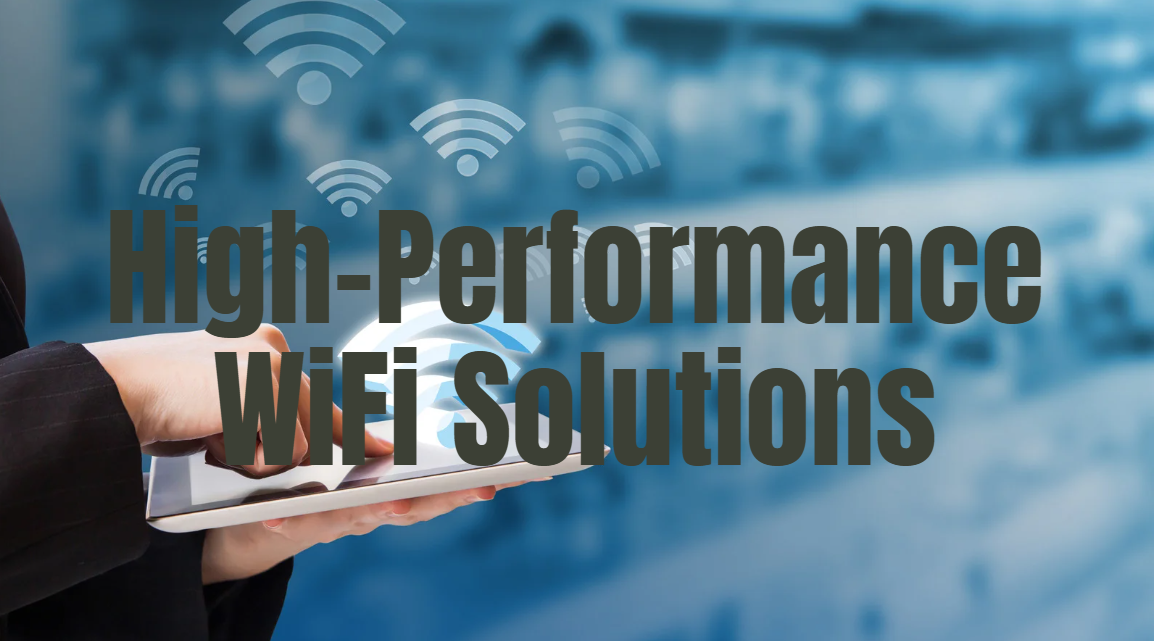 high performance wifi solutions