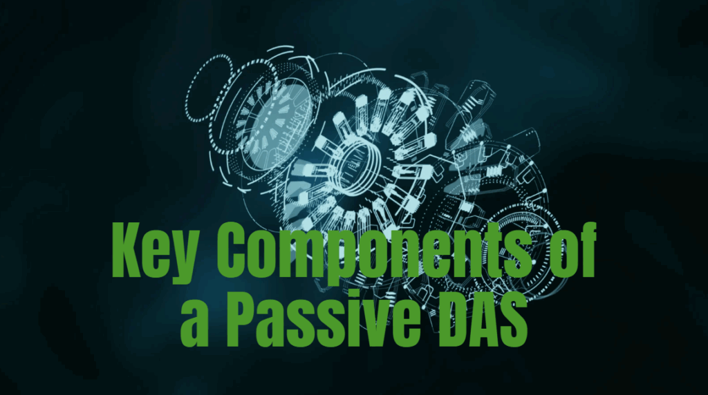 key components of a passive DAS