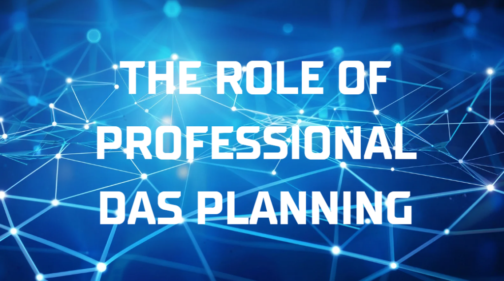 The Role of Professional DAS Planning